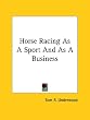 Horse Racing As A Sport And As A Business