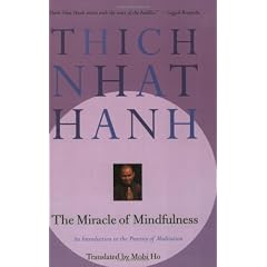 The Miracle of Mindfulness: An Introduction to the Practice of Meditation