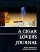 Search : Cigar Lover's Journal (Taste of Indulgence series)