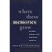 Where These Memories Grow: History, Memory, and Southern Identity