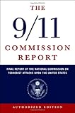 The 9/11 Commission Report: Final Report of the National Commission on Terrorist Attacks Upon the United States (Authorized Edition)