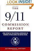 The 9/11 Commission Report: Final Report of the National Commission on Terrorist Attacks Upon the United States (Authorized Edition) The 9/11 Commission Report: Final Report of the National Commission on Terrorist Attacks Upon the United States (Authorized Edition)
