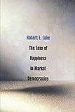 The Loss of Happiness in Market Democracies