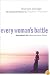 Every Woman's Battle: Discovering God's Plan for Sexual and Emotional Fulfillment