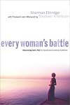 Every Woman's Battle: Discovering God's Plan for Sexual and Emotional Fulfillment