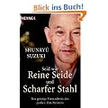 Seid wie reine Seide und scharfer Stahl: Das geistige Verm�chtnis des gro�en Zen-Meisters