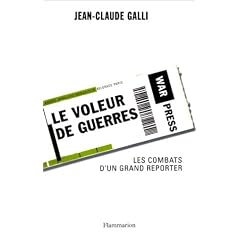 Le Voleur de guerres : Les Combats d'un grand reporter