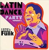 ラテン・ダンス・パーティー VOL.3 : 1970′Sファンク