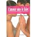 L'amour sans le faire : Comment vivre sans libido dans un monde o� le sexe est partout ?