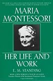 (Maria Montessori: E.M. Standing with a New Introduction by Lee Havis) By Standing, E. M. (Author) Paperback on 01-Aug-1998