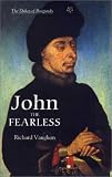 Search : John the Fearless: The Growth of Burgundian Power (The History of Valois Burgundy)