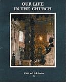 Our Life in the Church: revised edition