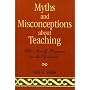 Myths and Misconceptions About Teaching: What Really Happens in the Classroom