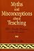 Book Myths and Misconceptions about Teaching: What Really Happens in the Classroom