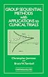 Group Sequential Methods: Applications to Clinical Trials (Chapman & Hall/Crc Interdisciplinary Statistics Series)