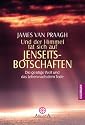 Und der Himmel tat sich auf - Jenseitsbotschaften: Die geistige Welt und das Leben nach dem Tode