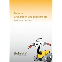 Roberta Grundlagen und Experimente: Mit CD-ROM.Roberta-Reihe Band 1 - NXT.