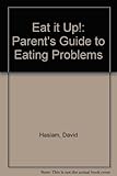 Eat it up! : a parent's guide to eating problems