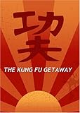 The Kung Fu Getaway