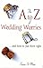 Books : The A to Z of Wedding Worries... and how to put them right
