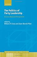 The Politics of Party Leadership:A Cross-National Perspective (Comparative Politics)