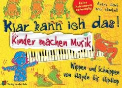 City Travel Guides Discounted  Books : Klar kann ich das. Kinder machen Musik.