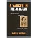 A Yankee in Meiji Japan: The Crusading Journalist Edward H. House