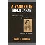 A Yankee in Meiji Japan: The Crusading Journalist Edward H. House