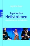 Japanisches Heilströmen: Altes Volkswissen zur Selbsthilfe