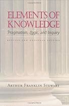 Elements of Knowledge: Pragmatism, Logic, and Inquiry, Revised Edition (Vanderbilt Library of American Philosophy)