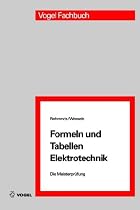 Formeln und Tabellen Elektrotechnik: Die Meisterprüfung