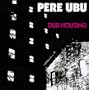 Dub Housing