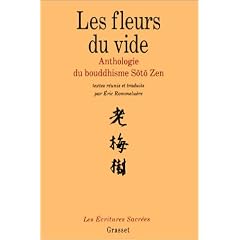 Les Fleurs du vide : Anthologie du bouddhisme s�t� zen