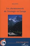 Les cheminements de l'�cologie en Europe : Une histoire de la diffusion de l'�cologie au miroir de la for�t, 1880-1980