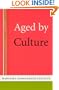 Aged by Culture