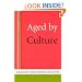 Aged by Culture