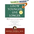Grow Younger, Live Longer: Ten Steps to Reverse Aging by  Deepak Chopra and David Simon