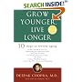 Grow Younger, Live Longer: Ten Steps to Reverse Aging