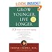 Grow Younger, Live Longer: Ten Steps to Reverse Aging