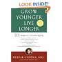 Grow Younger, Live Longer: Ten Steps to Reverse Aging