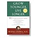 Grow Younger, Live Longer Grow Younger, Live Longer Cover image