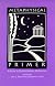 Metaphysical Primer: A Guide to Understanding Metaphysics