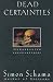 Dead Certainties: Unwarranted Speculations - Simon Schama