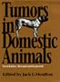 Tumors in Domestic Animals, Third edition, Revised and Expanded