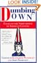 Dumbing Down: Essays on the Strip Mining of American Culture