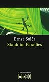 Staub im Paradies - Ernst Sol�r