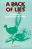 A Pack of Lies: Towards a Sociology of Lying (Themes in the Social Sciences)
