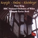 Review Regent  / Poulenc; Respighi; Rheinberger - Organ Concertos