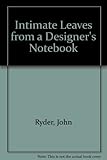 Intimate leaves from a designer's notebook