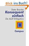 Konsequent einfach: Die Aldi-Erfolgsstory